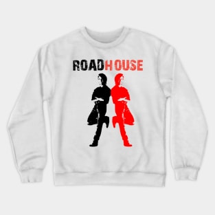 Road house t-shirt Crewneck Sweatshirt
